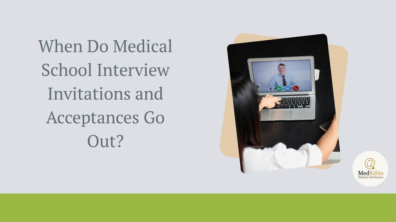 When Do Med School Interviews and Acceptances Go Out?