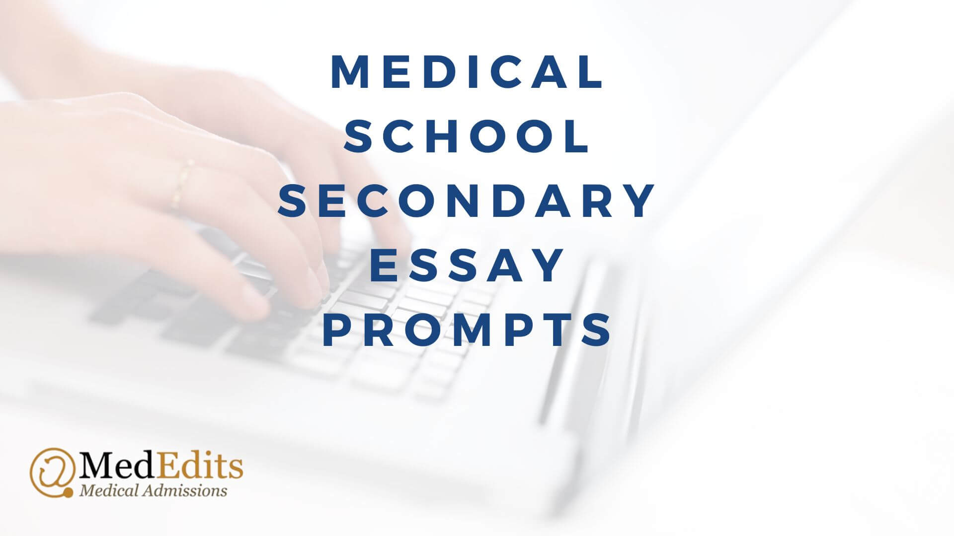 Medical School Secondary Essay Prompts