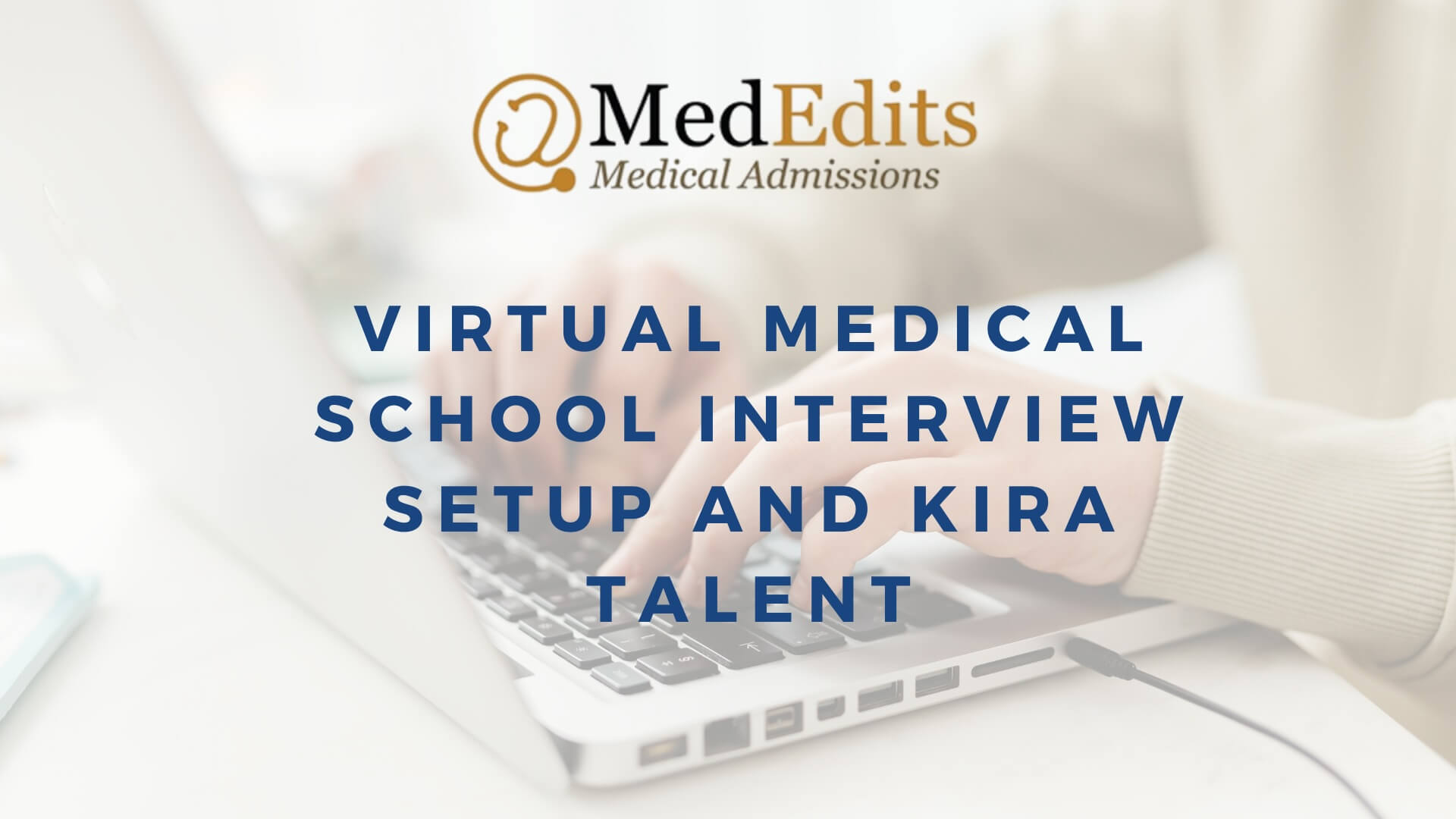 Virtual Medical School Interview Setup and Kira Talent