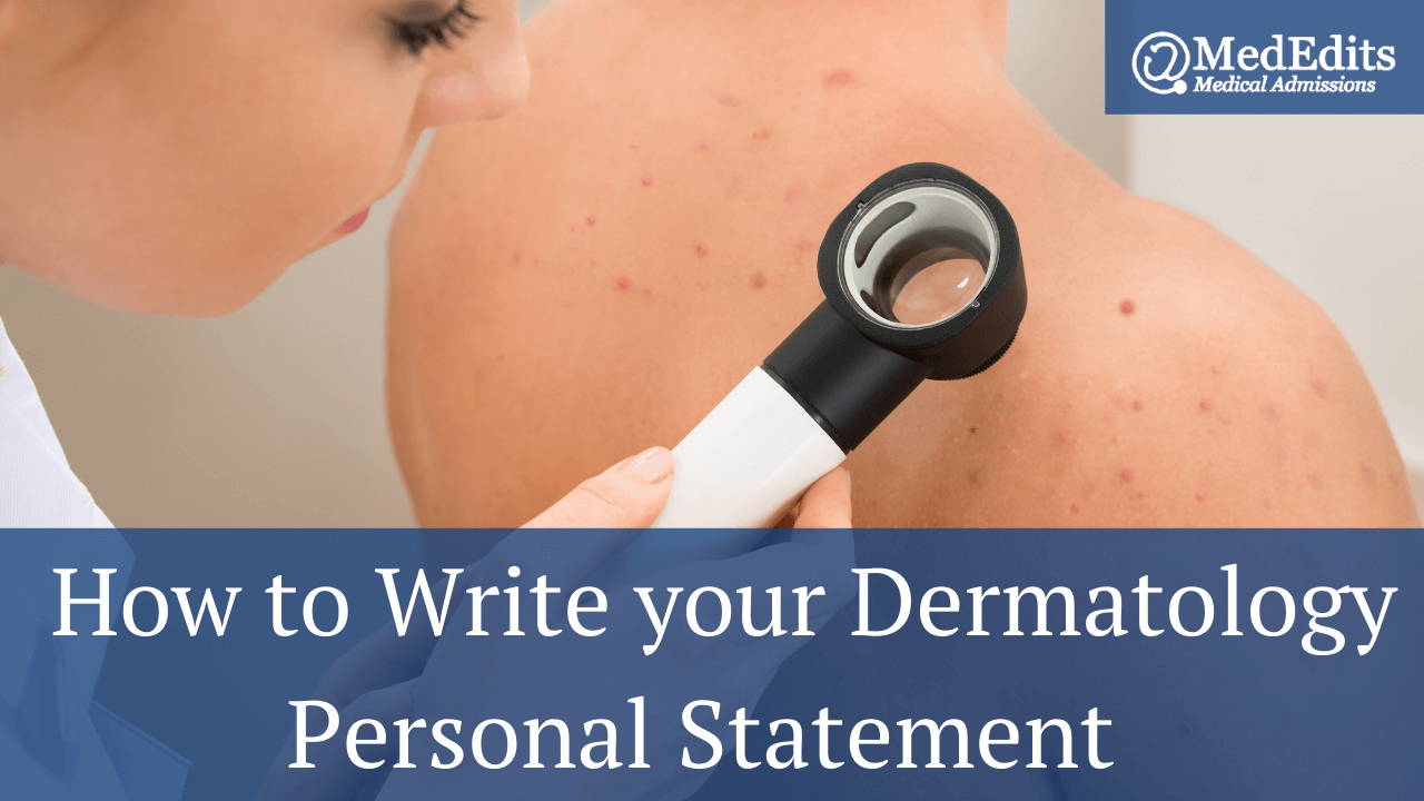 How to Write your Dermatology Personal Statement