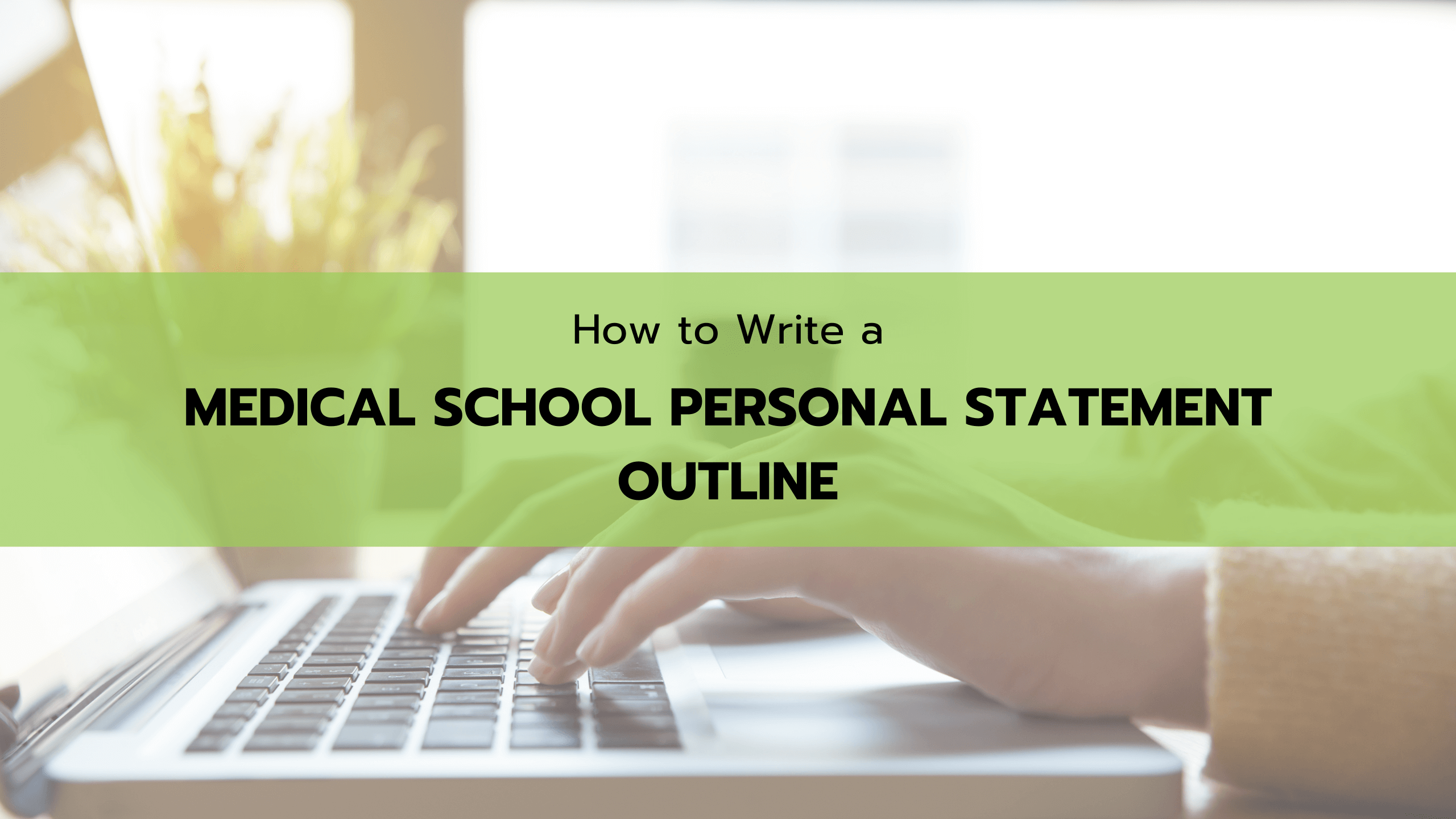 How to Write a Medical School Personal Statement Outline
