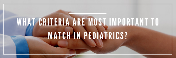 Pediatrics Residency Match - What criteria are most important to match in family medicine_