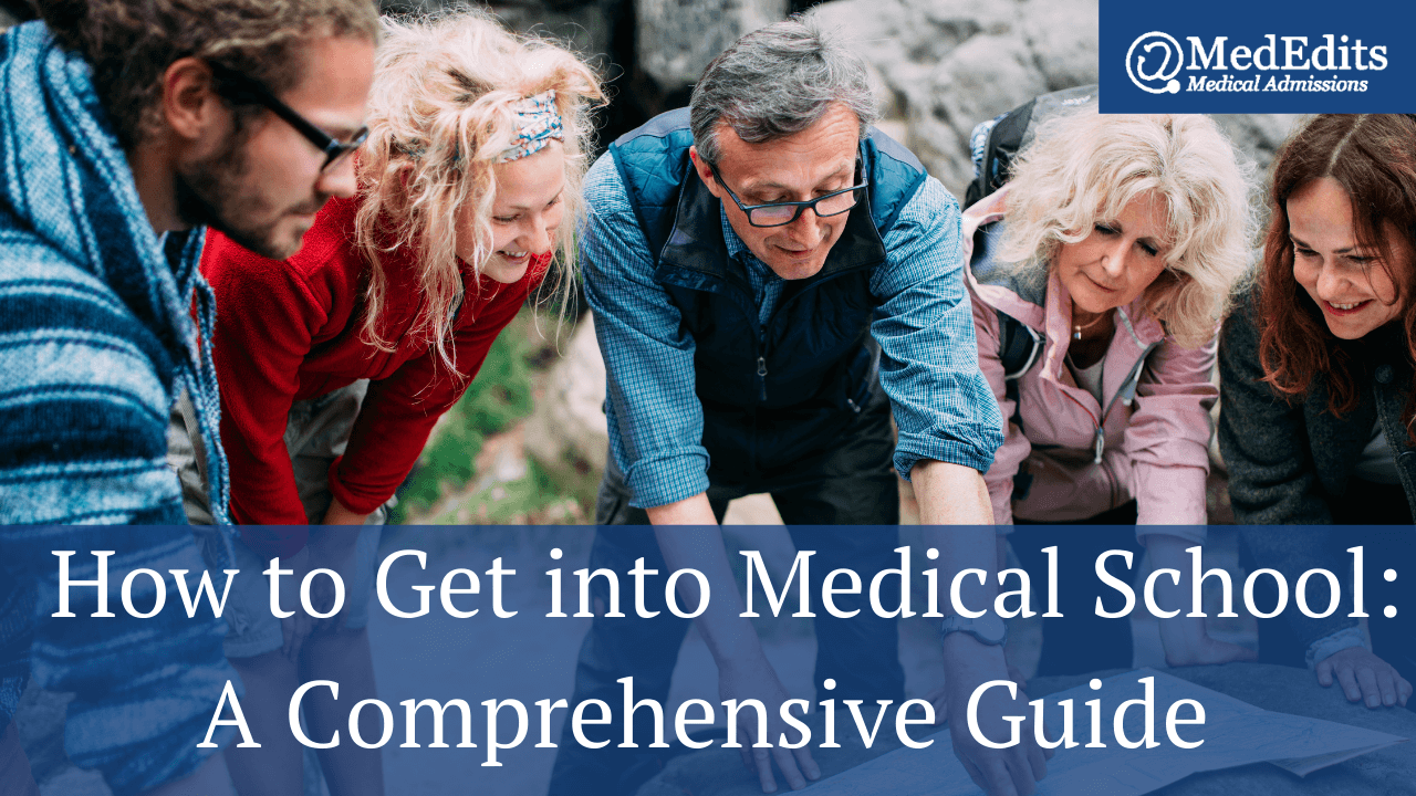 How to get into Medical School: A Comprehensive Guide (2022)