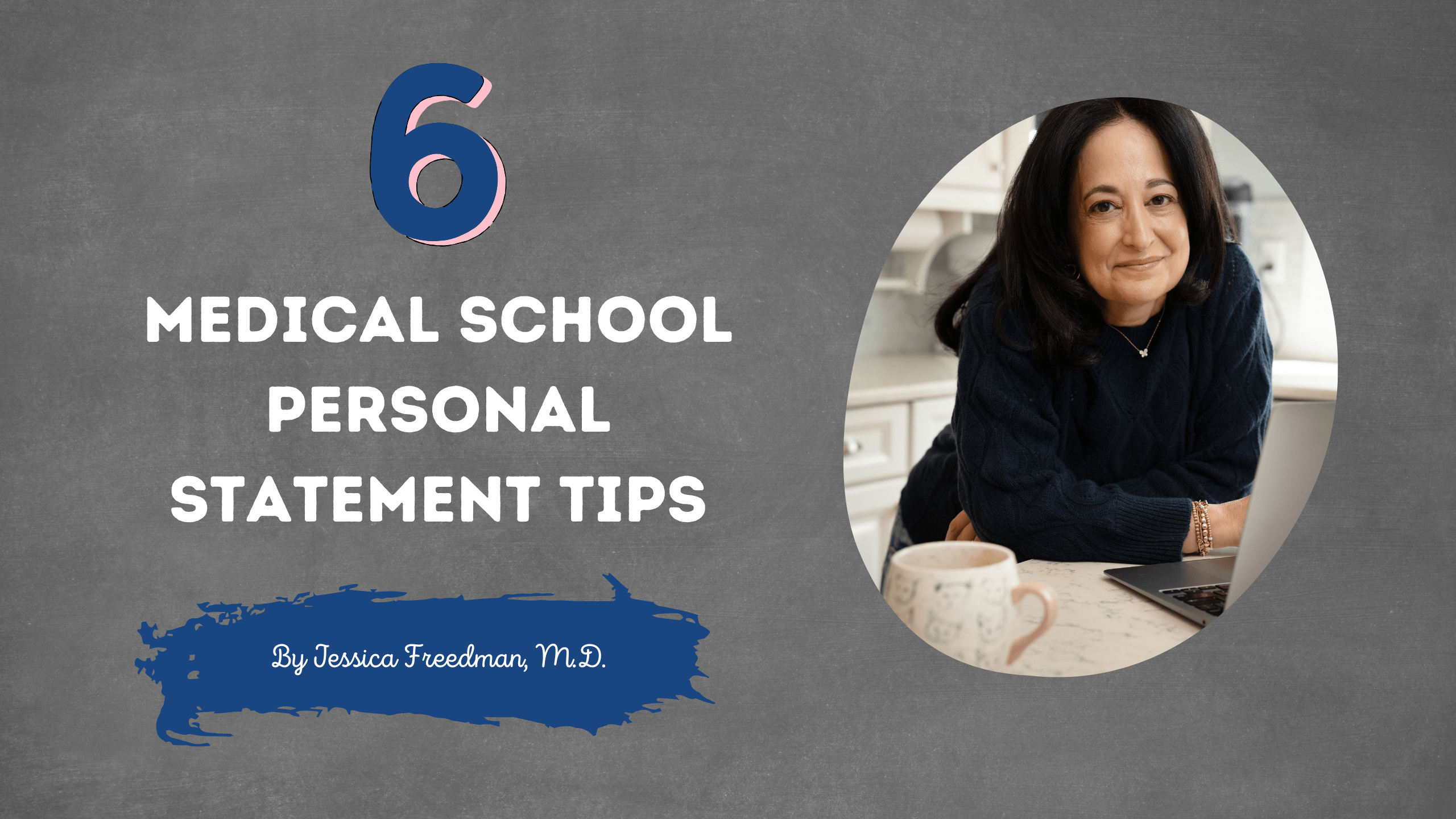 SIX MEDICAL SCHOOL PERSONAL STATEMENT TIPS