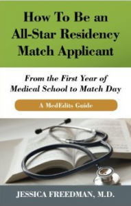 MedEdits Residency Match Book! How To Be an All-Star Residency Match Applicant: From the First Year of Medical School to Match Day.