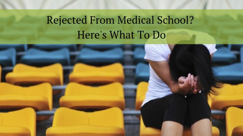 Medical School Reapplicant: Rejected from Medical School