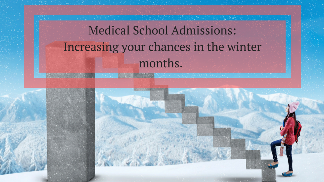 MEDICAL SCHOOL ADMISSIONS_ INCREASE YOUR CHANCES IN THE WINTER MONTHS