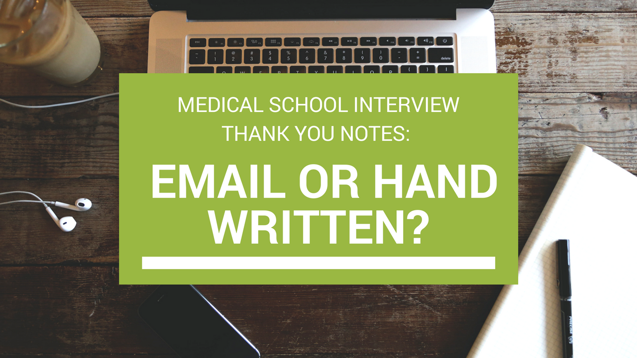 Medical School Interview Thank You Notes Email or Handwritten?