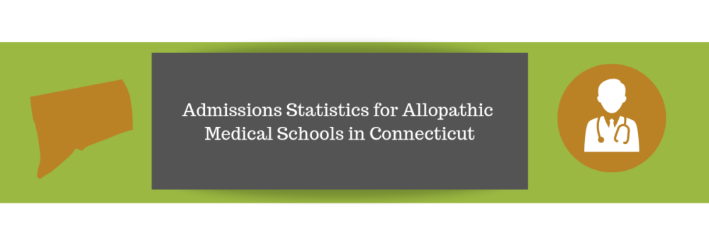 Admissions Statistics for Allopathic Medical Schools in Connecticut Admissions Statistics for Allopathic Medical Schools in Connecticut