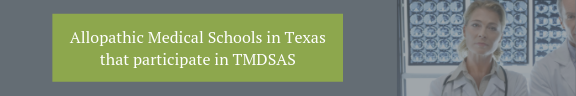 Allopathic Medical Schools in Texas that participate in TMDSAS