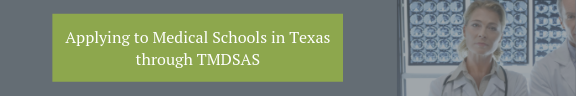 Applying to Medical Schools in Texas through TMDSAS