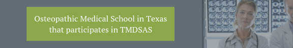 Osteopathic Medical School in Texas that participates in TMDSAS