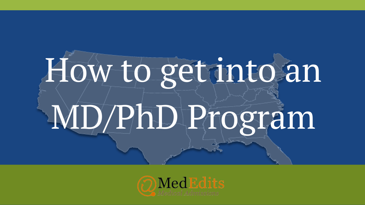How To Get Into An MD PhD Program MedEdits